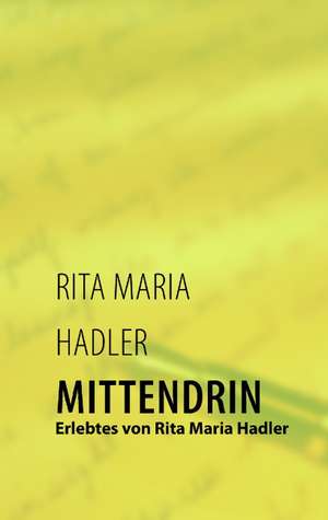 Mittendrin de Rita Maria Hadler