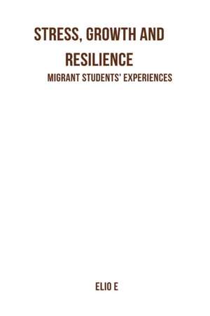 Miya, C: Stress, Growth And Resilience