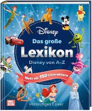 Disney: Das große Lexikon - Disney von A-Z de Walt Disney