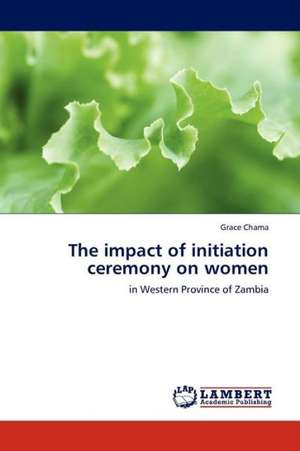 The impact of initiation ceremony on women de Chama Grace