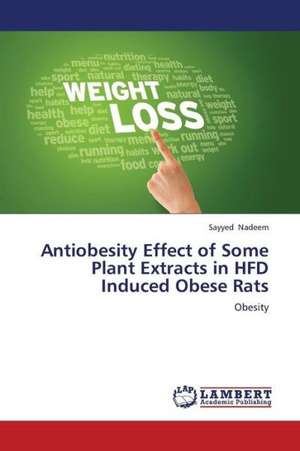 Antiobesity Effect of Some Plant Extracts in HFD Induced Obese Rats de Nadeem Sayyed