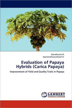 Evaluation of Papaya Hybrids (Carica Papaya) de Kamalkumar R.