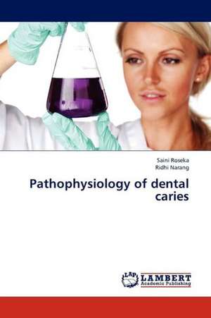 Pathophysiology of dental caries de Roseka Saini