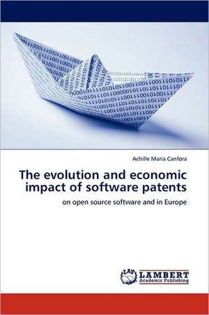 The evolution and economic impact of software patents de Achille Maria Canfora