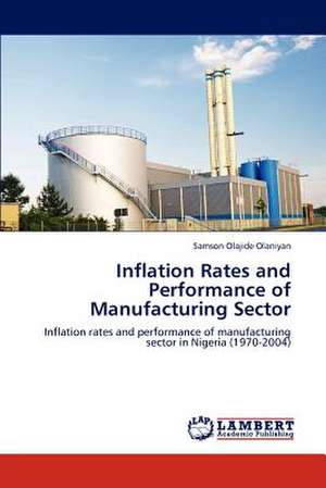 Inflation Rates and Performance of Manufacturing Sector de Samson Olajide Olaniyan