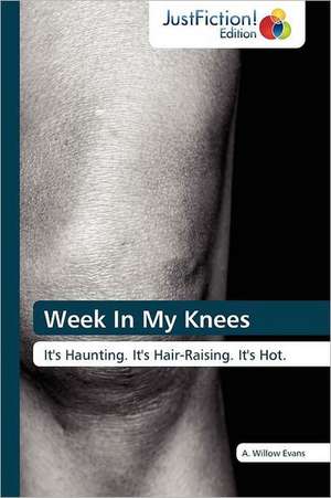 Week In My Knees de A. Willow Evans