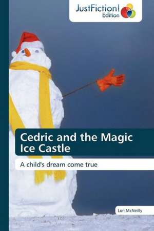 Cedric and the Magic Ice Castle de Lori McNeilly