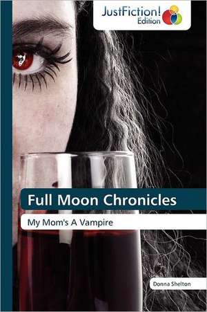 Full Moon Chronicles de Donna Shelton