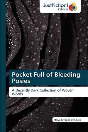 Pocket Full of Bleeding Posies de Marva Gregorio De Souza