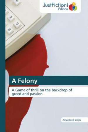 A Felony de Amandeep Singh