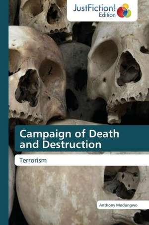 Campaign of Death and Destruction de Anthony Modungwo