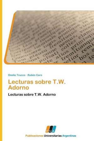 Lecturas sobre T.W. Adorno de Onelio Trucco