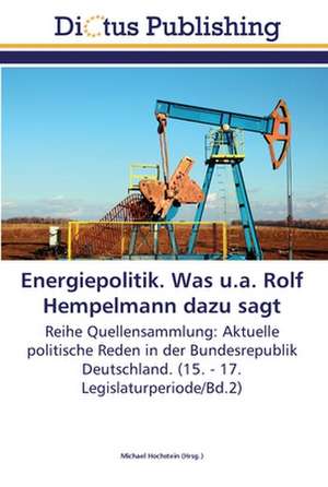 Energiepolitik. Was u.a. Rolf Hempelmann dazu sagt de Michael Hochstein