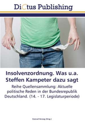 Insolvenzordnung. Was u.a. Steffen Kampeter dazu sagt de Konrad Herzog