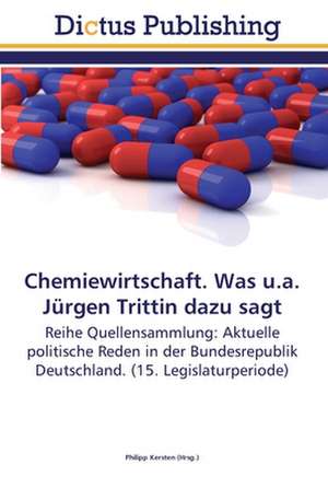 Chemiewirtschaft. Was u.a. Jürgen Trittin dazu sagt de Philipp Kersten