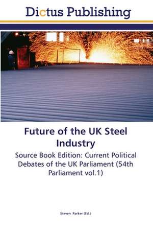 Future of the UK Steel Industry de Steven Parker