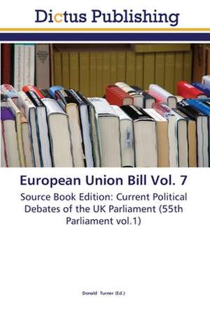 European Union Bill Vol. 7 de Donald Turner