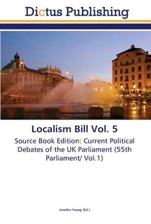 Localism Bill Vol. 5 de Jennifer Young