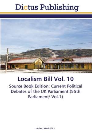 Localism Bill Vol. 10 de Arthur Morris