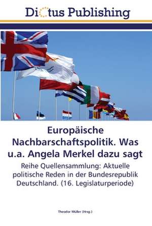 Europäische Nachbarschaftspolitik. Was u.a. Angela Merkel dazu sagt de THEODOR MüLLER