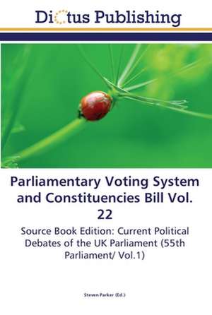 Parliamentary Voting System and Constituencies Bill Vol. 22 de Steven Parker