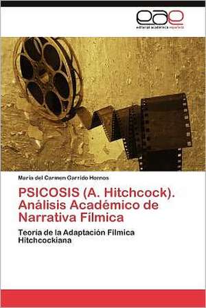 Psicosis (A. Hitchcock). Analisis Academico de Narrativa Filmica