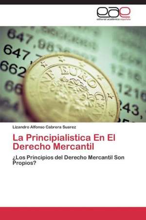 La Principialistica En El Derecho Mercantil de Lizandro Alfonso Cabrera Suarez