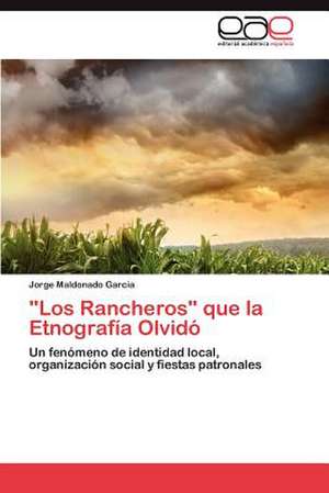 "Los Rancheros" Que La Etnografia Olvido