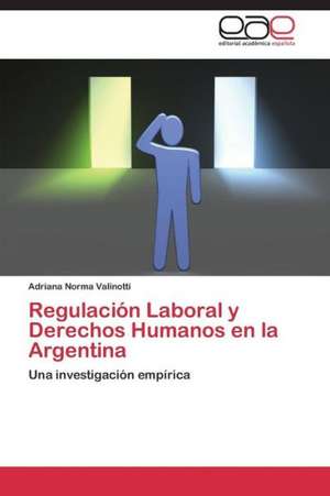 Regulación Laboral y Derechos Humanos en la Argentina de Adriana Norma Valinotti