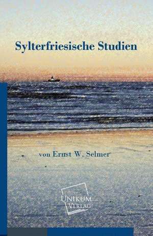 Selmer, E: Sylterfriesische Studien