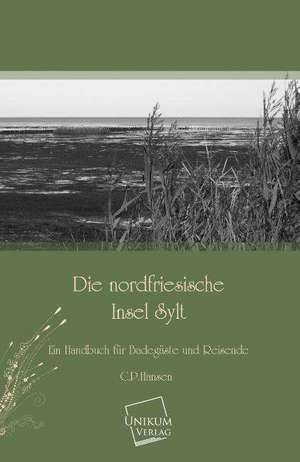 Die nordfriesische Insel Sylt de C. P. Hansen