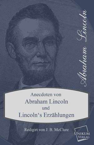 Mcclure, J: Anecdoten von Abraham Lincoln