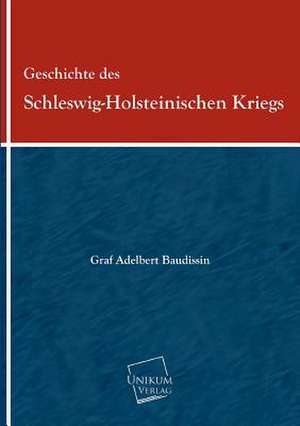 Baudissin, A: Geschichte des Schleswig-Holsteinischen Kriegs