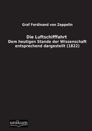 Die Luftschifffahrt de Graf Ferdinand Von Zeppelin