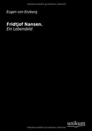 Fridtjof Nansen de Eugen Von Enzberg