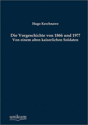 Kerchnawe, H: Vorgeschichte von 1866 und 19??