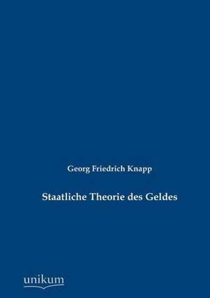 Knapp, G: Staatliche Theorie des Geldes