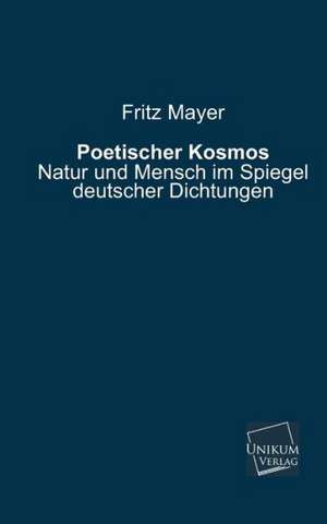 Mayer, F: Poetischer Kosmos