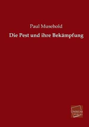 Musehold, P: Pest und ihre Bekämpfung