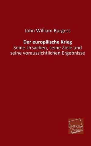 Der europäische Krieg de John William Burgess