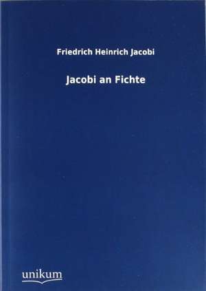 Jacobi, F: Jacobi an Fichte