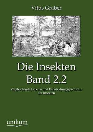 Die Insekten, Band 2.2 de Vitus Graber