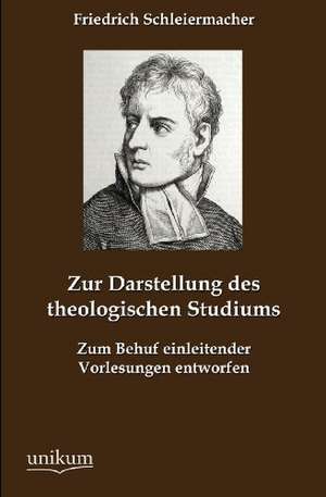 Zur Darstellung des theologischen Studiums de Friedrich Schleiermacher