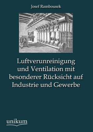 Rambousek, J: Luftverunreinigung und Ventilation mit besonde