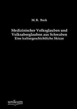 Buck, M: Medizinischer Volksglauben und Volksaberglauben aus