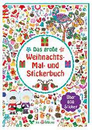 Das große Weihnachts-Mal- und Stickerbuch