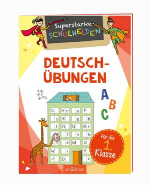 Superstarke Schulhelden - Deutsch-Übungen für die 1. Klasse de Dunja Schnabel