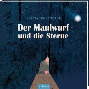 Der Maulwurf und die Sterne de Britta Teckentrup