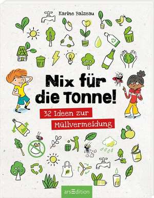 Nix für die Tonne! de Karine Balzeau