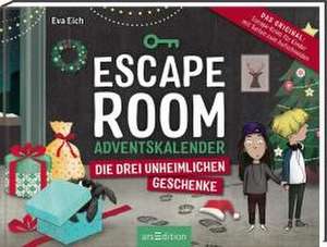 Escape Room Adventskalender. Die drei unheimlichen Geschenke de Eva Eich